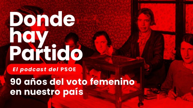 DONDE HAY PARTIDO, EL PODCAST DEL PSOE